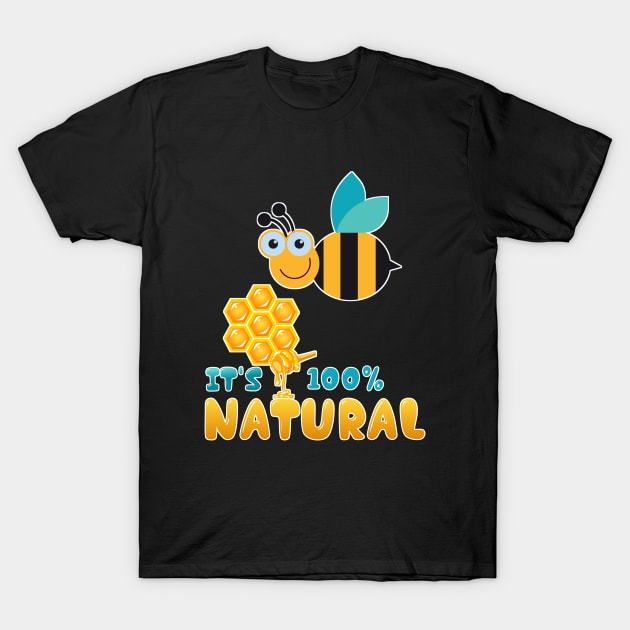 It's 100% natural honey T-Shirt by  Memosh Everything 